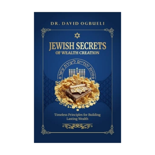 Jewish Secrets of Wealth Creation by Dr. David Ogbueli