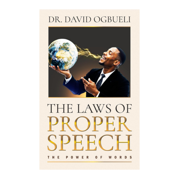 The Laws of Proper Speech by Dr. David Ogbueli